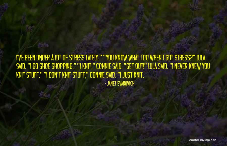 Under Stress Quotes By Janet Evanovich Under Stress Quotes By Janet Evanovich
