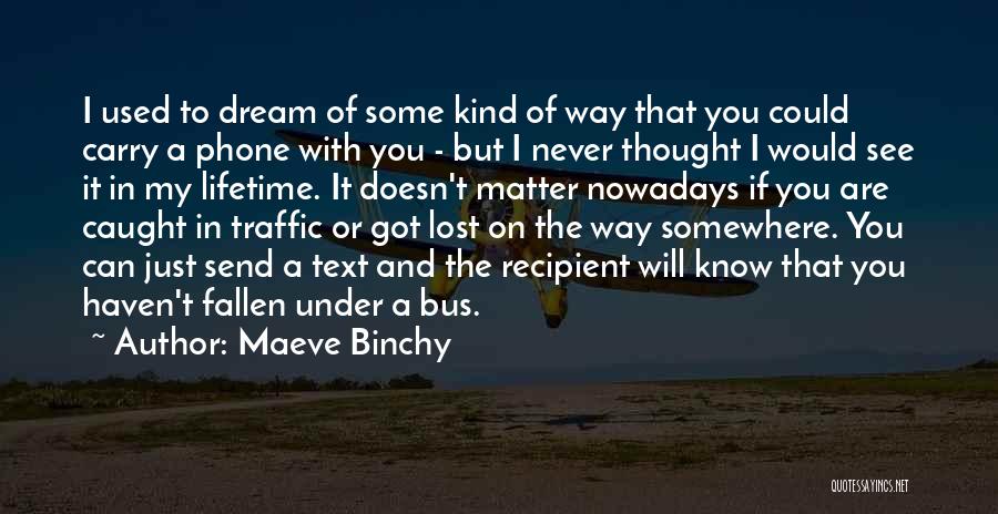 Under The Bus Quotes By Maeve Binchy