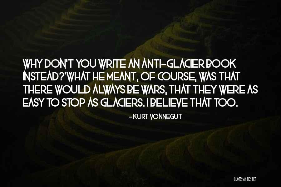 Under The Glacier Quotes By Kurt Vonnegut Under The Glacier Quotes By Kurt Vonnegut