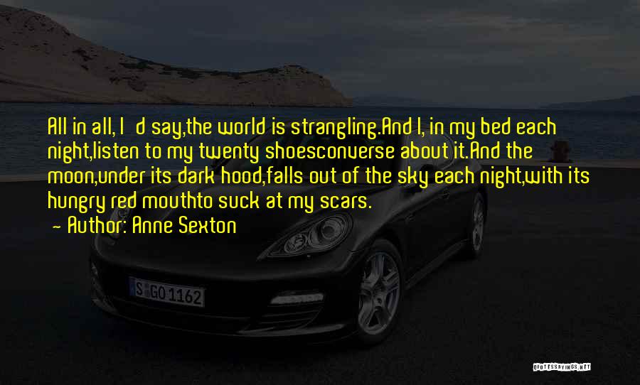 Under The Hood Quotes By Anne Sexton