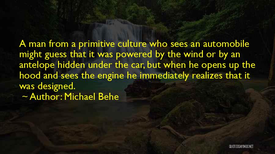 Under The Hood Quotes By Michael Behe