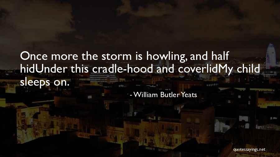 Under The Hood Quotes By William Butler Yeats