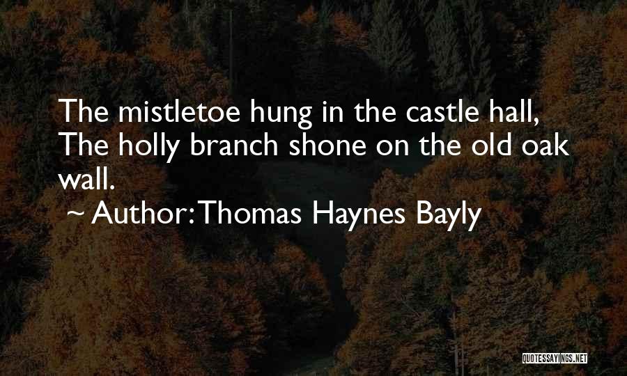 Under The Mistletoe Quotes By Thomas Haynes Bayly