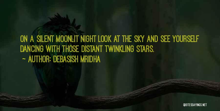 Under The Moonlit Sky Quotes By Debasish Mridha