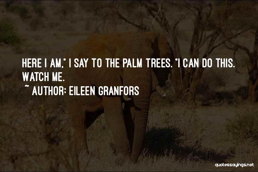 Under The Palm Trees Quotes By Eileen Granfors