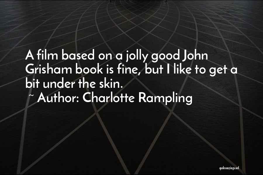 Under The Skin Book Quotes By Charlotte Rampling