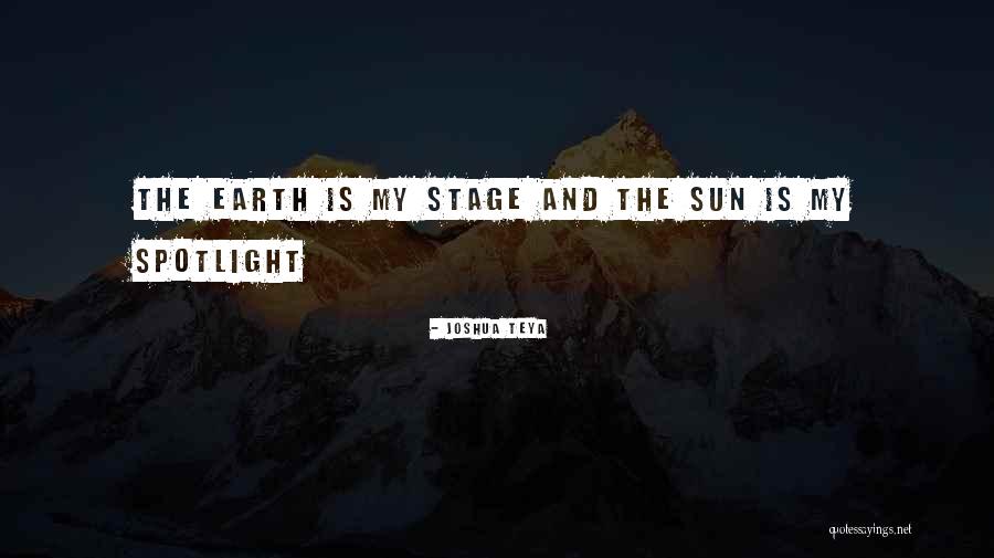 Under The Spotlight Quotes By Joshua Teya Under The Spotlight Quotes By Joshua Teya