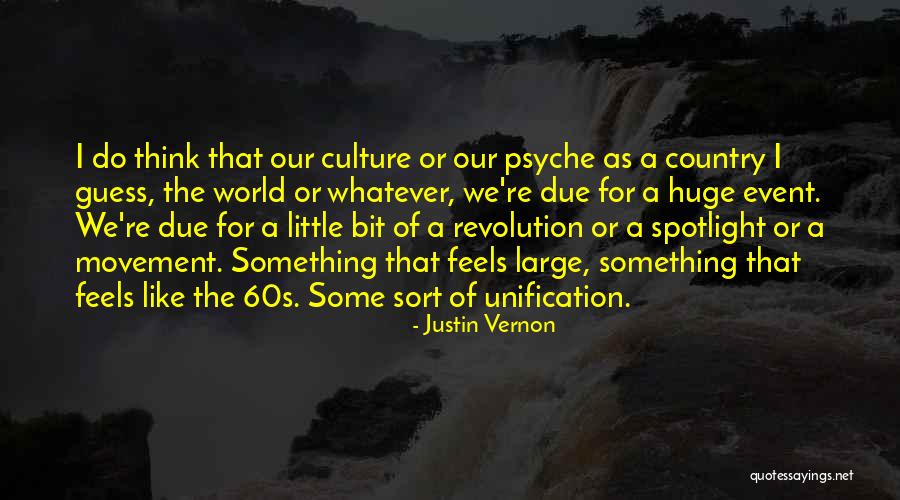 Under The Spotlight Quotes By Justin Vernon Under The Spotlight Quotes By Justin Vernon