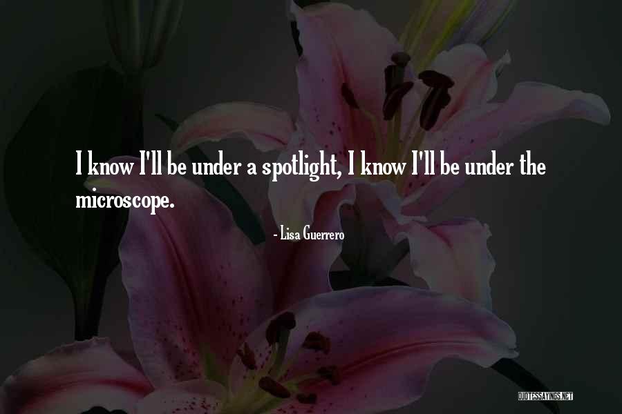 Under The Spotlight Quotes By Lisa Guerrero