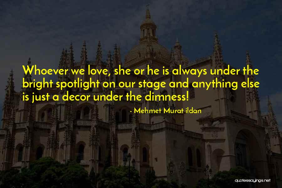 Under The Spotlight Quotes By Mehmet Murat Ildan Under The Spotlight Quotes By Mehmet Murat Ildan