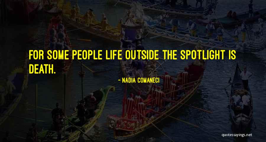 Under The Spotlight Quotes By Nadia Comaneci