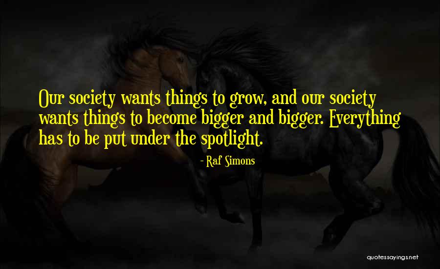 Under The Spotlight Quotes By Raf Simons Under The Spotlight Quotes By Raf Simons