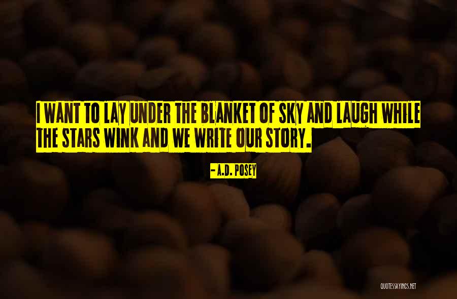 Under The Stars Love Quotes By A.D. Posey Under The Stars Love Quotes By A.D. Posey