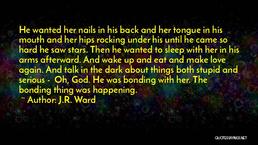 Under The Stars Love Quotes By J.R. Ward