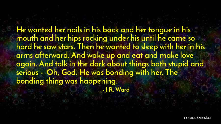 Under The Stars Love Quotes By J.R. Ward Under The Stars Love Quotes By J.R. Ward