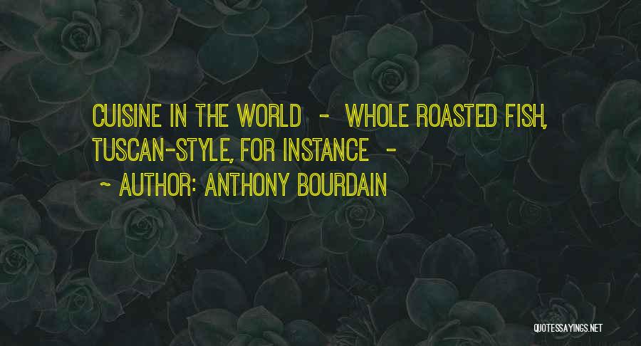 Under The Tuscan Quotes By Anthony Bourdain