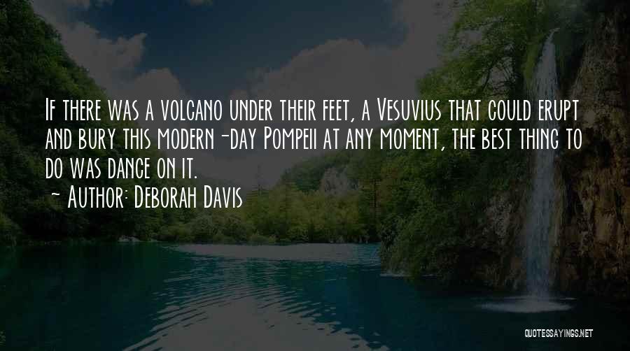 Under The Volcano Quotes By Deborah Davis