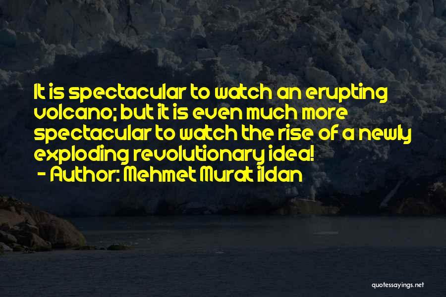 Under The Volcano Quotes By Mehmet Murat Ildan