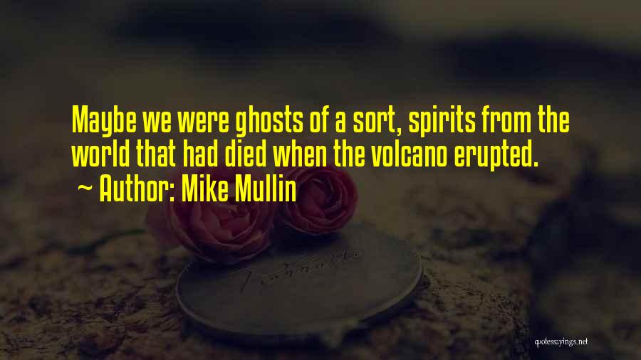 Under The Volcano Quotes By Mike Mullin