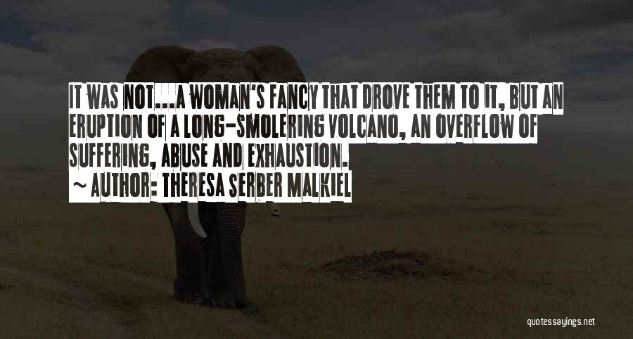 Under The Volcano Quotes By Theresa Serber Malkiel