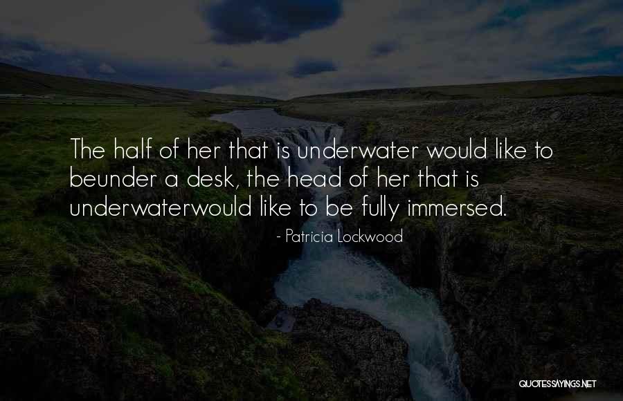 Under Water Quotes By Patricia Lockwood Under Water Quotes By Patricia Lockwood