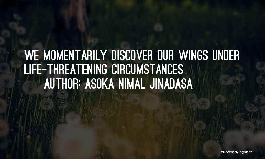 Under Wings Quotes By Asoka Nimal Jinadasa