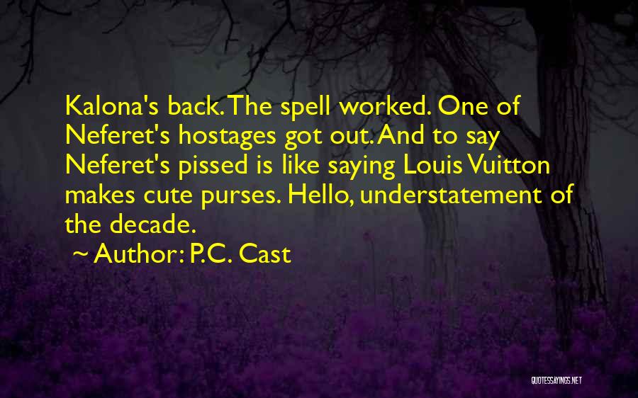 Under Your Spell Quotes By P.C. Cast