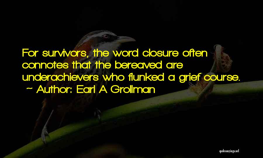 Underachievers Quotes By Earl A Grollman