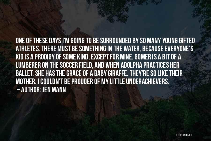 Underachievers Quotes By Jen Mann