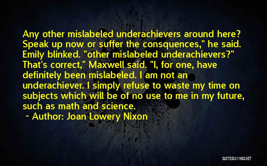 Underachievers Quotes By Joan Lowery Nixon