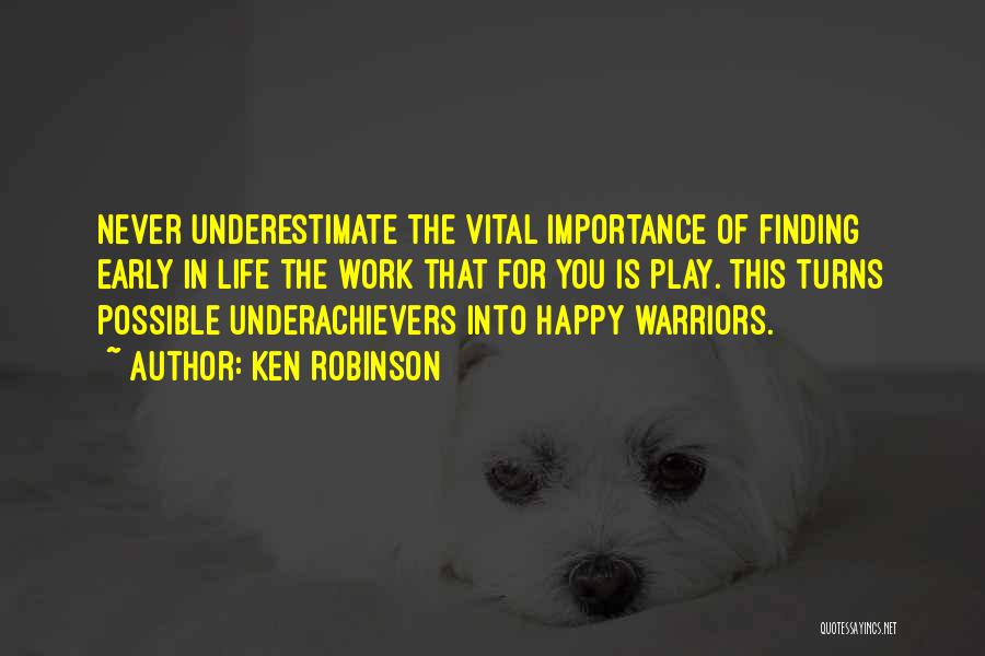 Underachievers Quotes By Ken Robinson