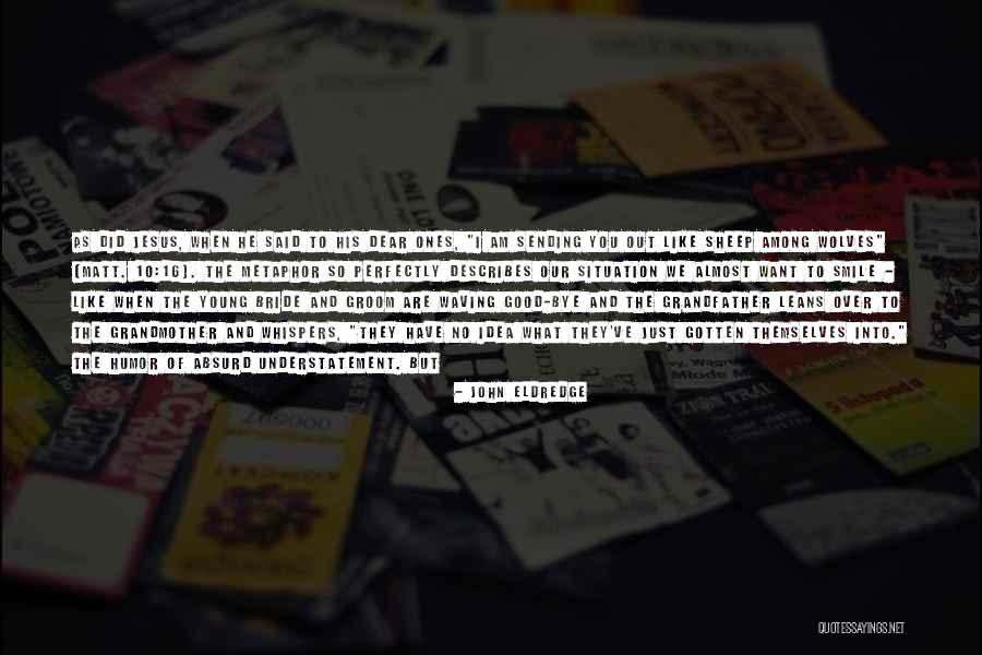 Underage Drinking Quotes By John Eldredge Underage Drinking Quotes By John Eldredge