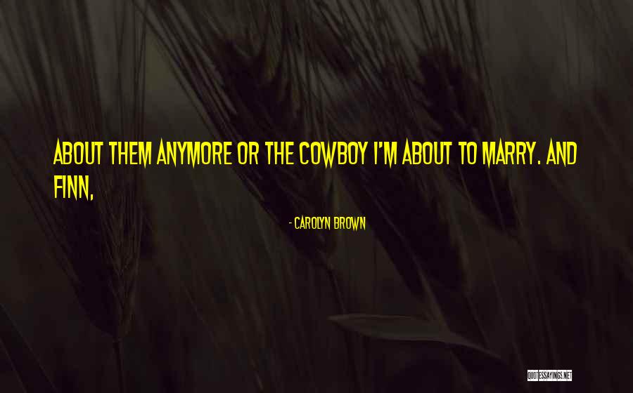 Underboss Author Quotes By Carolyn Brown Underboss Author Quotes By Carolyn Brown
