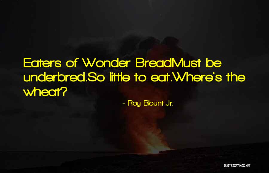 Underbred Quotes By Roy Blount Jr. Underbred Quotes By Roy Blount Jr.