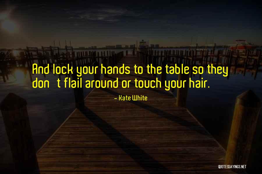 Undercut Designs Quotes By Kate White