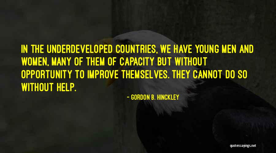 Underdeveloped Countries Quotes By Gordon B. Hinckley Underdeveloped Countries Quotes By Gordon B. Hinckley