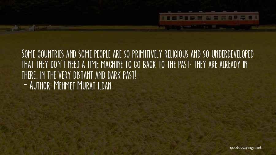 Underdeveloped Countries Quotes By Mehmet Murat Ildan