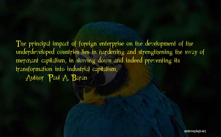 Underdeveloped Countries Quotes By Paul A. Baran