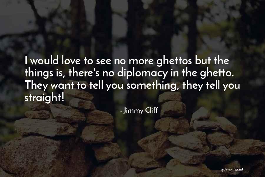 Underdevelopment Country Quotes By Jimmy Cliff Underdevelopment Country Quotes By Jimmy Cliff