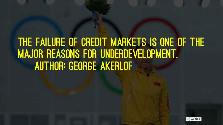 Underdevelopment Quotes By George Akerlof