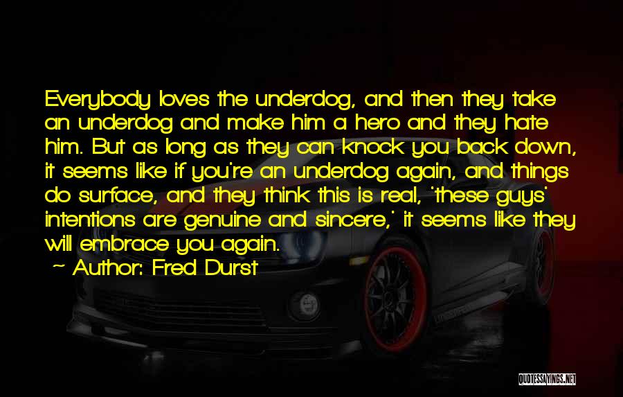 Underdog Quotes By Fred Durst