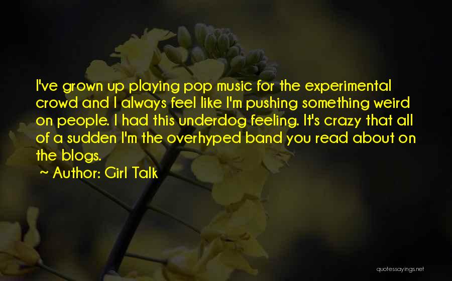Underdog Quotes By Girl Talk