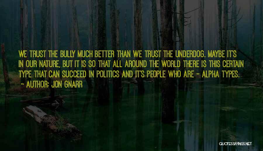 Underdog Quotes By Jon Gnarr