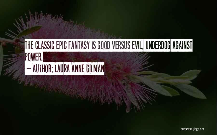 Underdog Quotes By Laura Anne Gilman