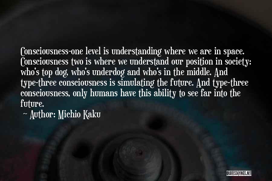 Underdog Quotes By Michio Kaku