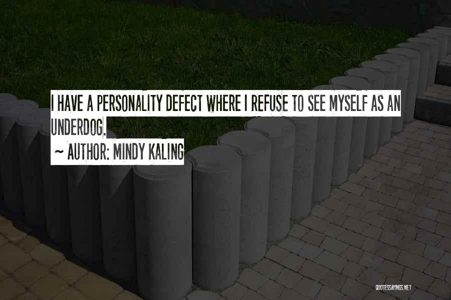 Underdog Quotes By Mindy Kaling