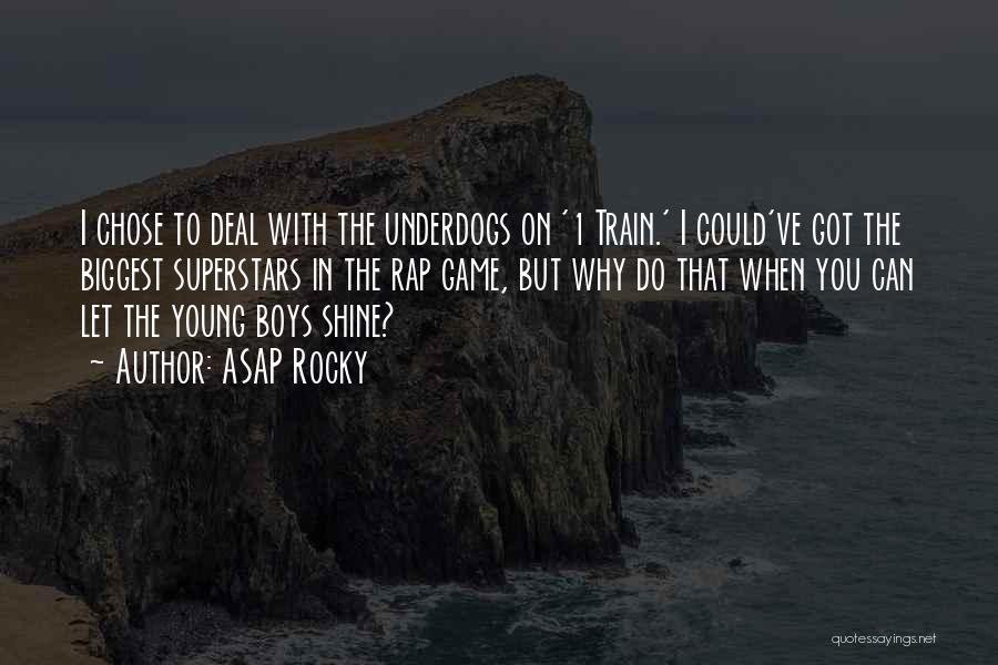 Underdogs Quotes By ASAP Rocky