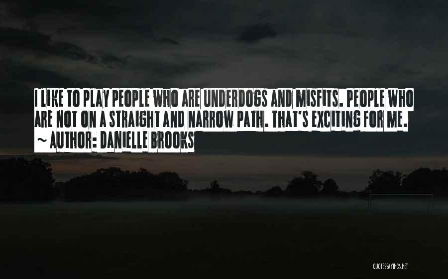 Underdogs Quotes By Danielle Brooks