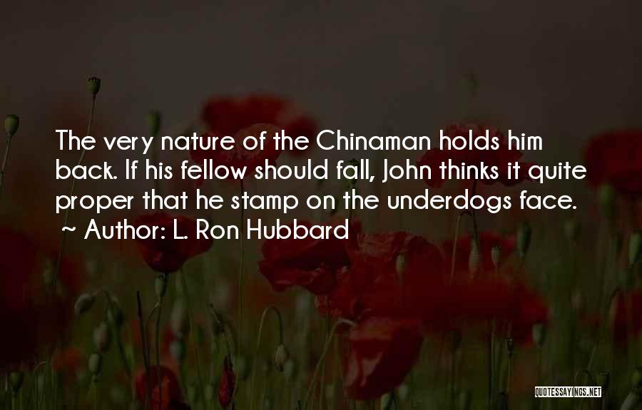 Underdogs Quotes By L. Ron Hubbard