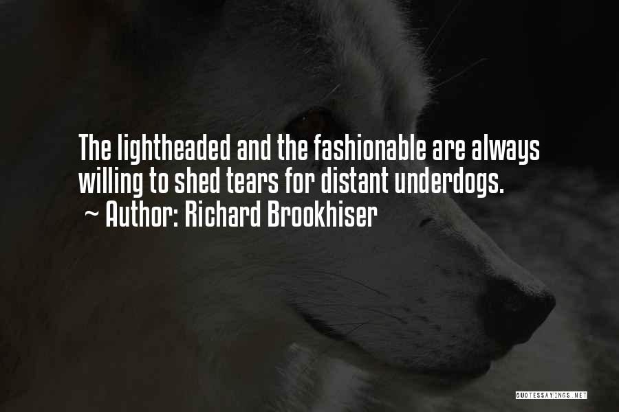 Underdogs Quotes By Richard Brookhiser